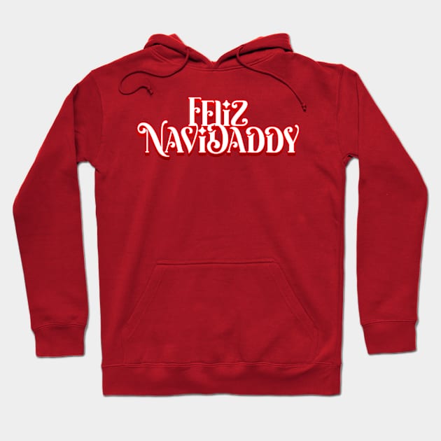 Feliz NaviDaddy Hoodie by SNAustralia